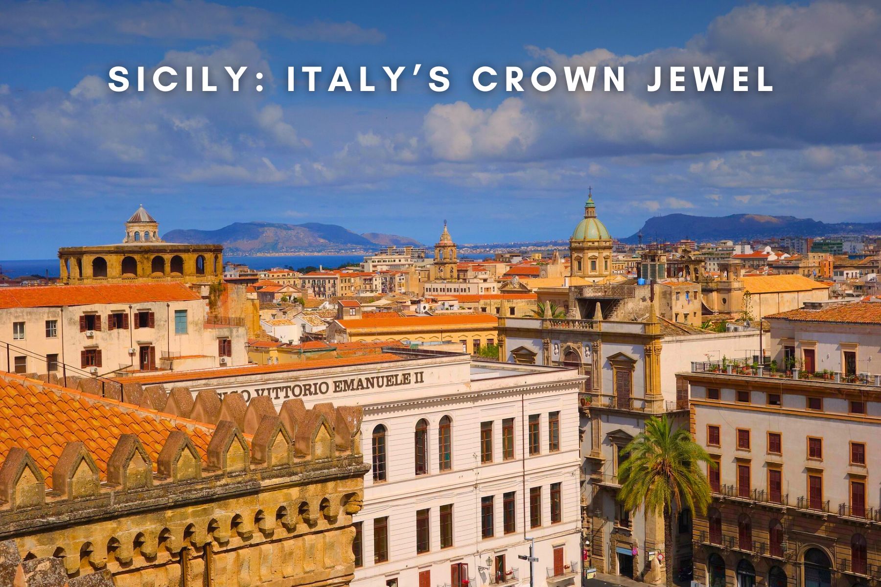 Sicily Italy’s Crown Jewel