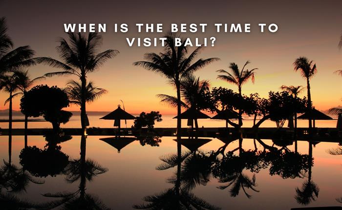 The Best Time to Visit Bali—and Where to Go on Your First Trip