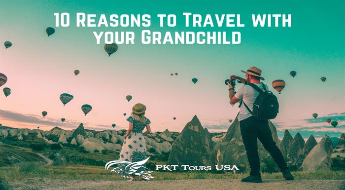 10 Reasons to Travel with Your Grandchildren