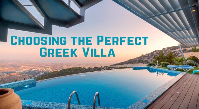 Greece - How to Choose the Perfect Luxury Villa